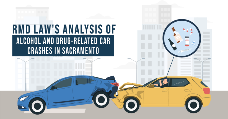RMD Law's Analysis of Alcohol and Drug-related Car Crashes in Sacramento