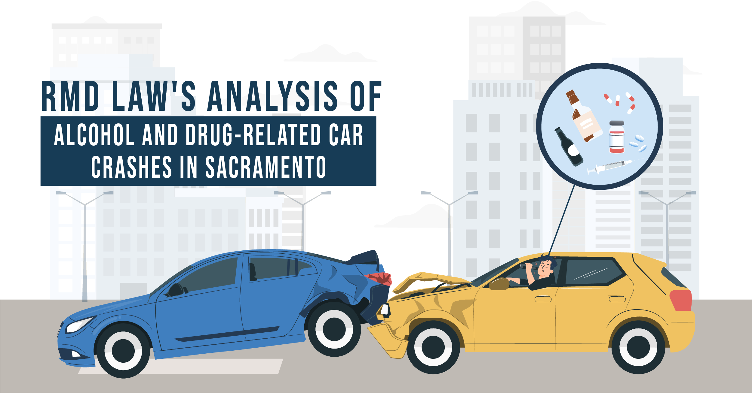 More than 55% of people involved in serious or fatal road accidents tested positive for drugs or alcohol: RMD Law's Analysis of Alcohol and Drug-related Car Crashes in Sacramento