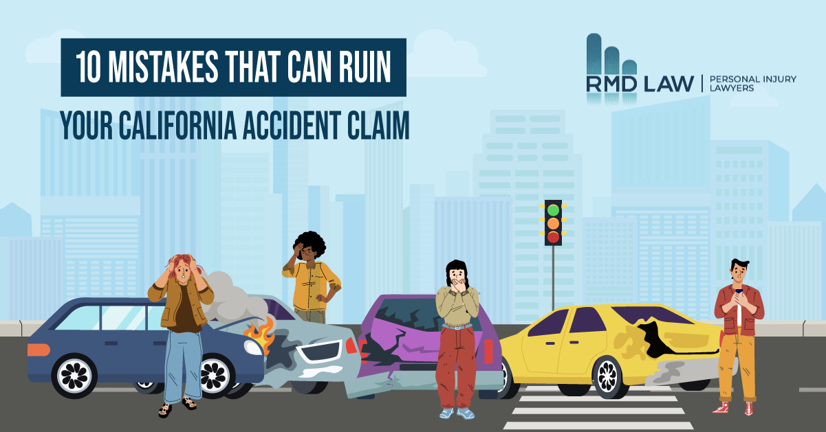 10 Mistakes That Can Ruin Your California Accident Claim