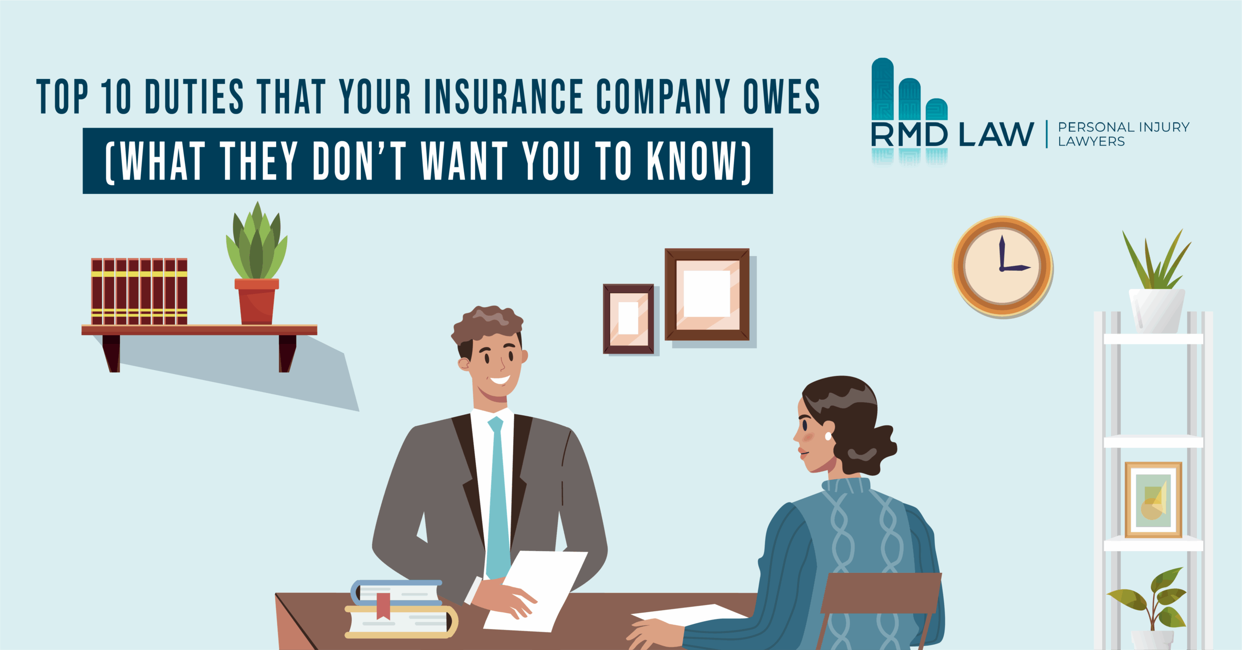Top 10 Duties That Your Insurance Company Owes (What They Don’t Want You to Know)
