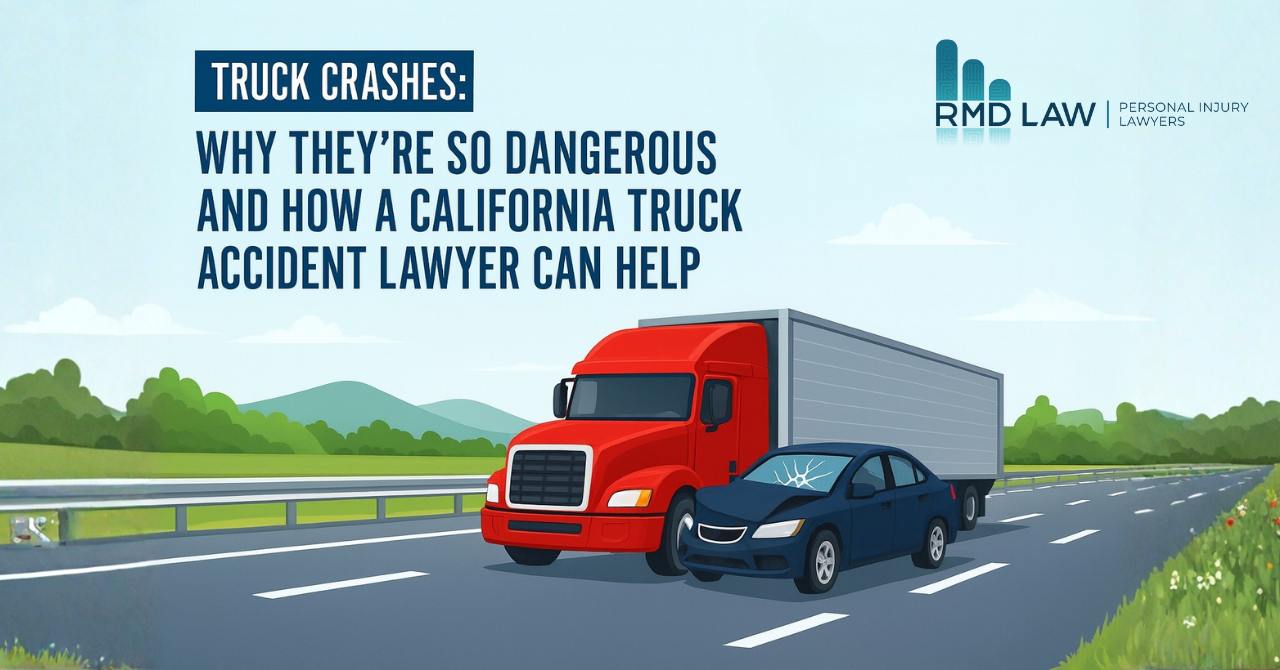 Truck Crashes: Why They’re So Dangerous and How a California Truck Accident Lawyer Can Help