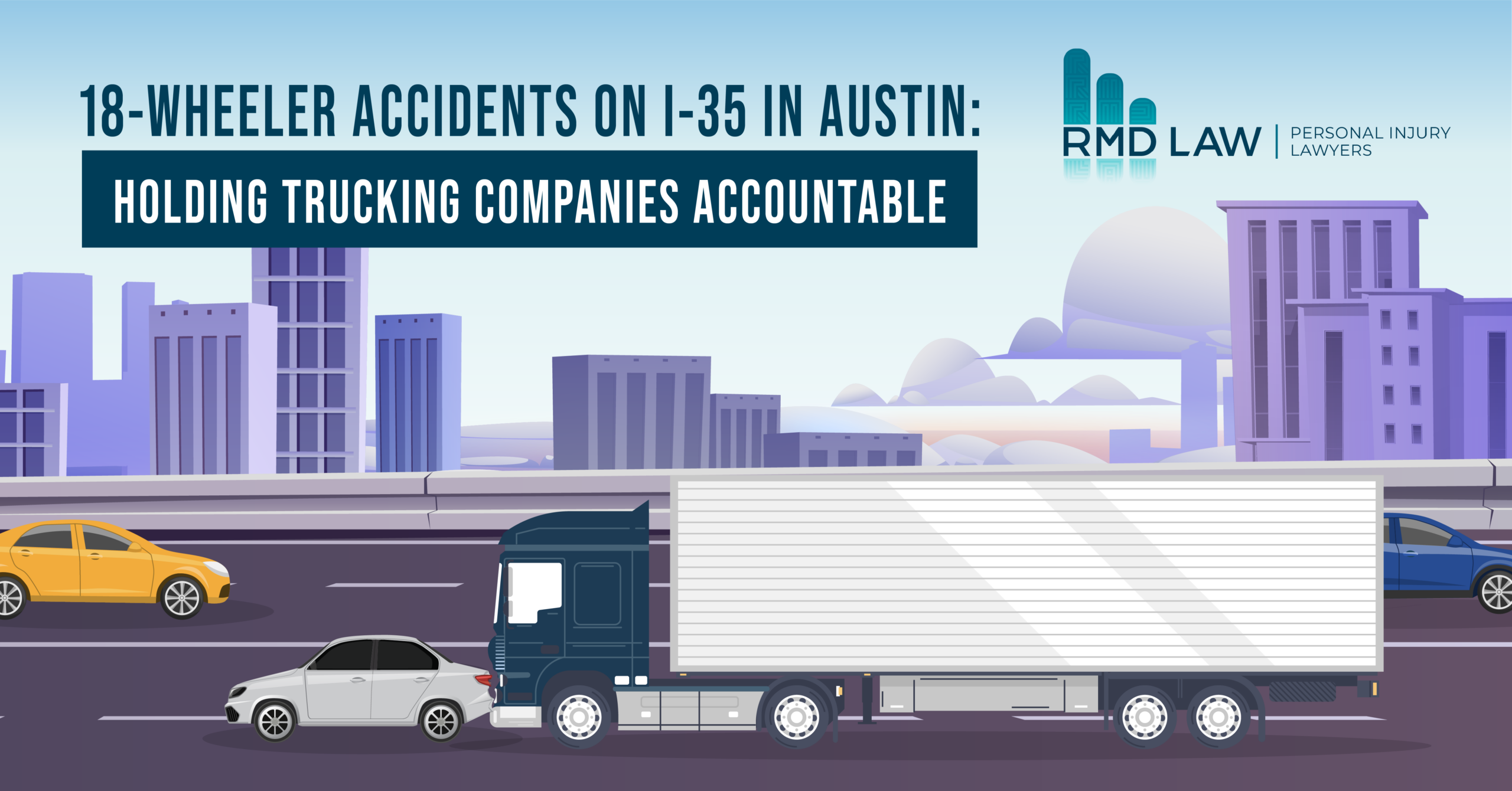 18-Wheeler Accidents on I-35 in Austin Holding Trucking Companies Accountable