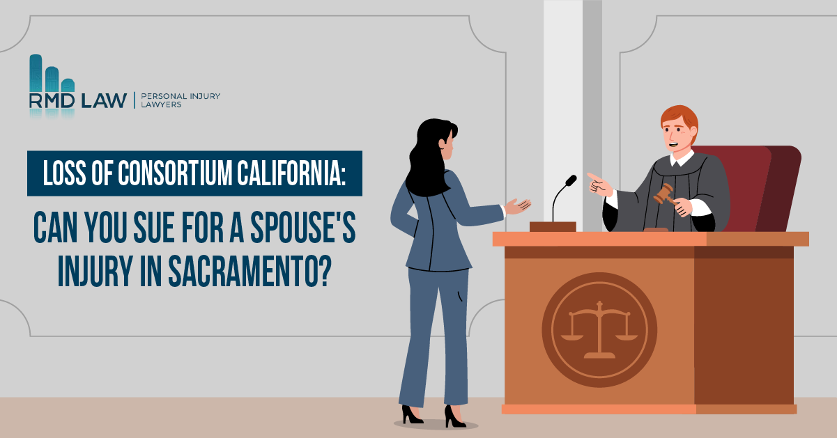 Loss of Consortium California: Can You Sue for a Spouse's Injury in Sacramento?
